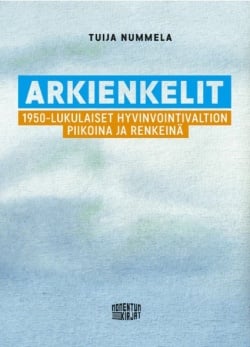 Kirjan kansi jossa teksti Arkienkelit. 1950-lukulaiset hyvinvointivaltion piikoina ja renkinä.  Tausta sininen, pilvinen taivas